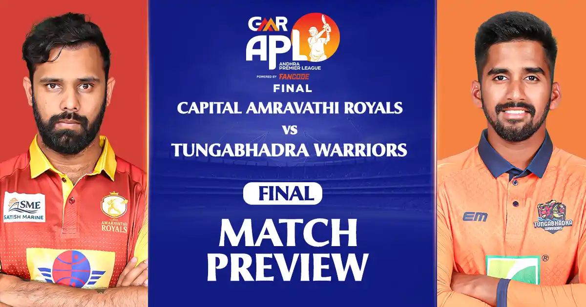 GMR APL 2025: Final - Capital Amaravathi Royals vs Tungabhadra Warriors Preview
